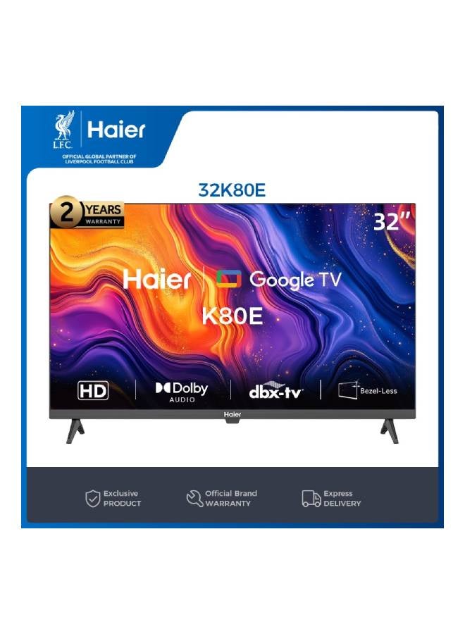 32 Inch HD Smart Google TV - Dolby Audio - Stereo Speaker - Voice Control - HDR10 - Chromecast - HDMI - Bezel-Less Design - H32K80E Black